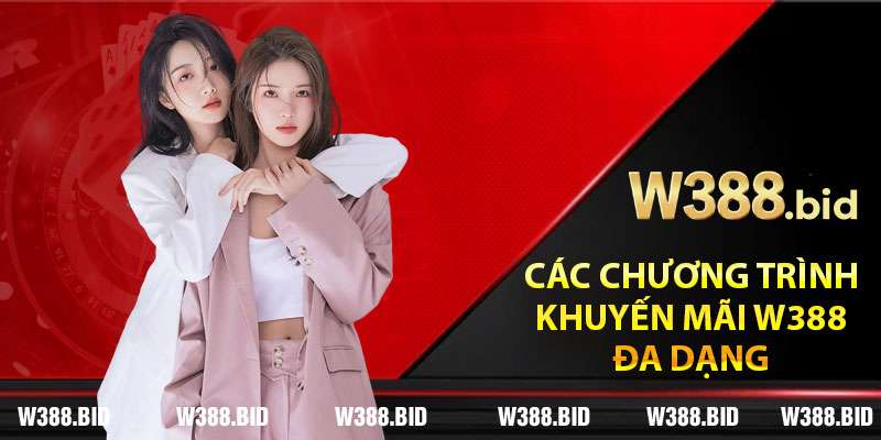 Các chương trình khuyến mãi W388 đa dạng